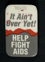 It ain't over yet! Help fight AIDS [pin]