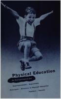 Physical education : an interpretation for superintendents, supervisors, principals, directors of physical education, teachers, parents