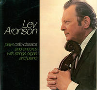 Lev Aronson plays cello classics and encores with strings, organ and piano [LP cover]