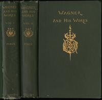 Wagner and his works : the story of his life, with critical comments [binding]