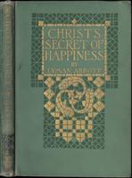 Christ's secret of happiness [binding]