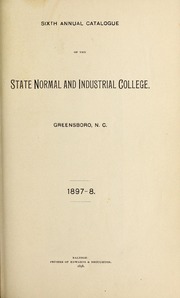 Sixth annual catalogue of the State Normal and Industrial College Greensboro, N.C. 1897-98.